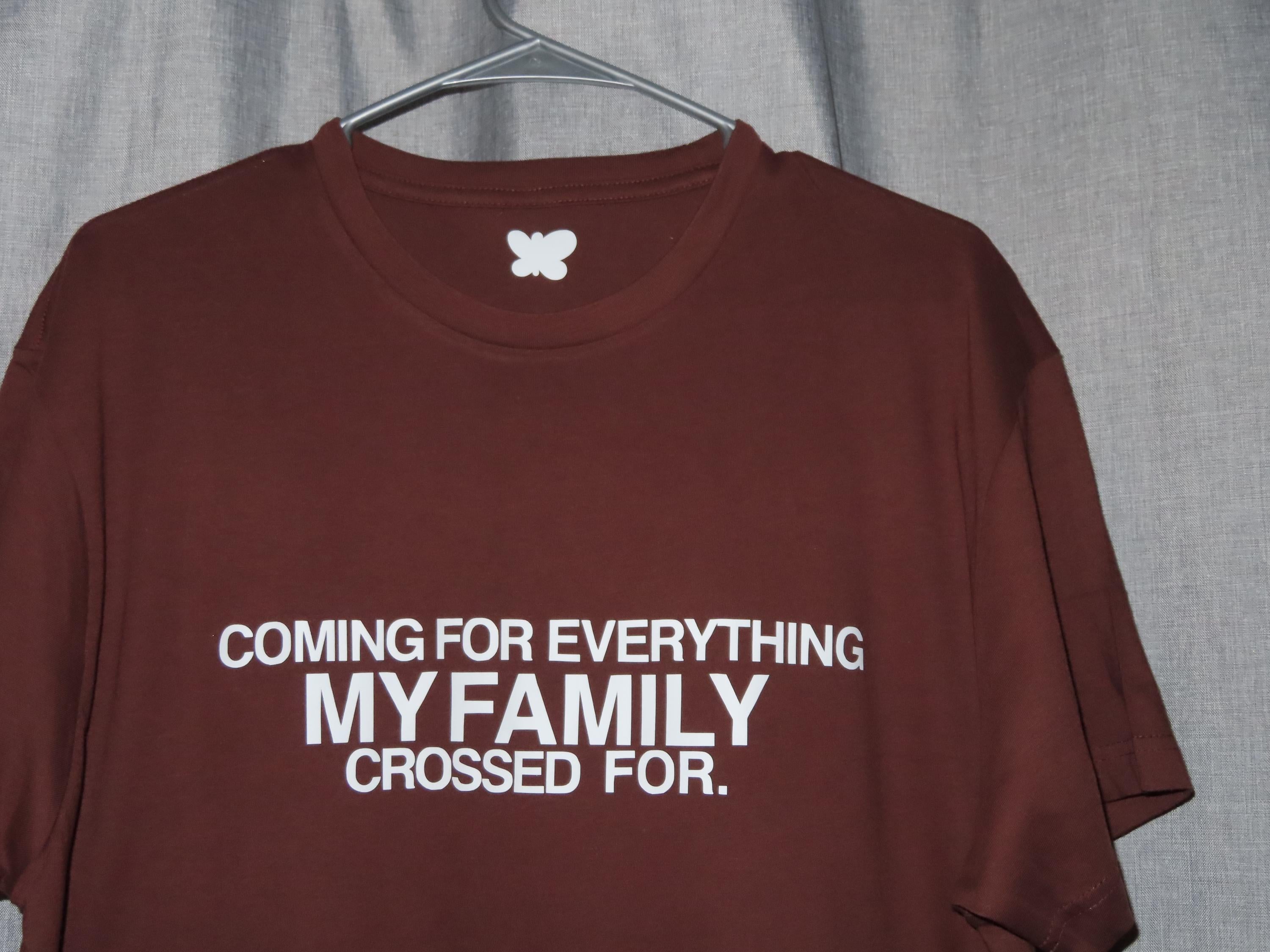 Latina Immigrant Support T-Shirt: "Coming for Everything My Family Crossed For"